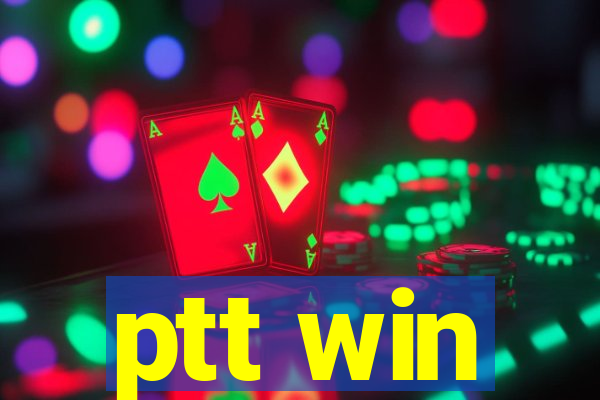 ptt win